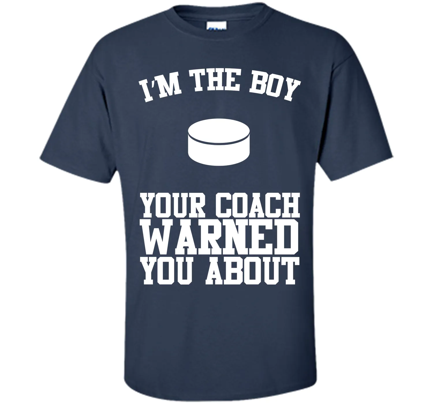 I'm the Boy Your Coach Warned You About Funny Sports T-shirt T-Shirt