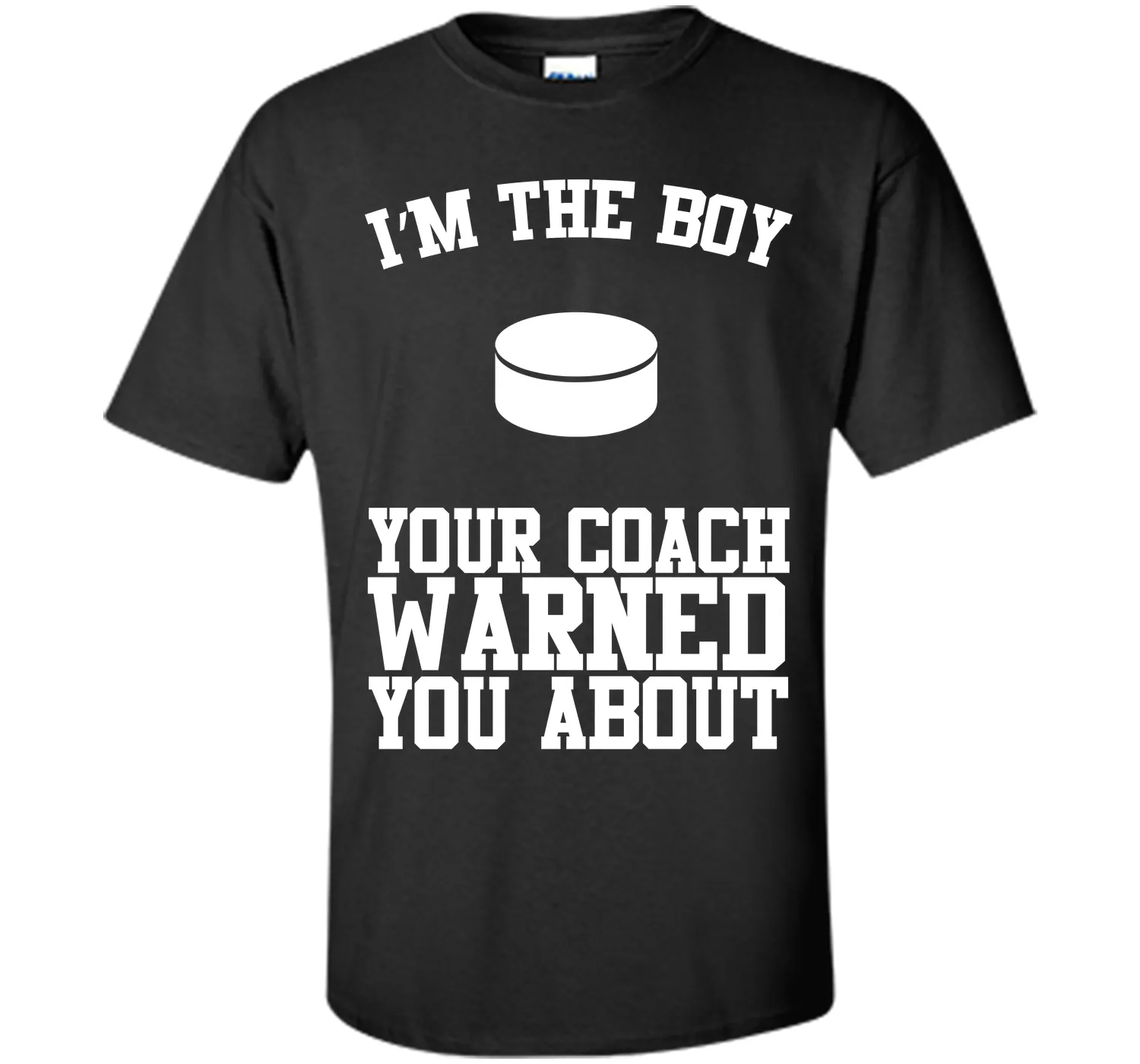 I'm the Boy Your Coach Warned You About Funny Sports T-shirt T-Shirt
