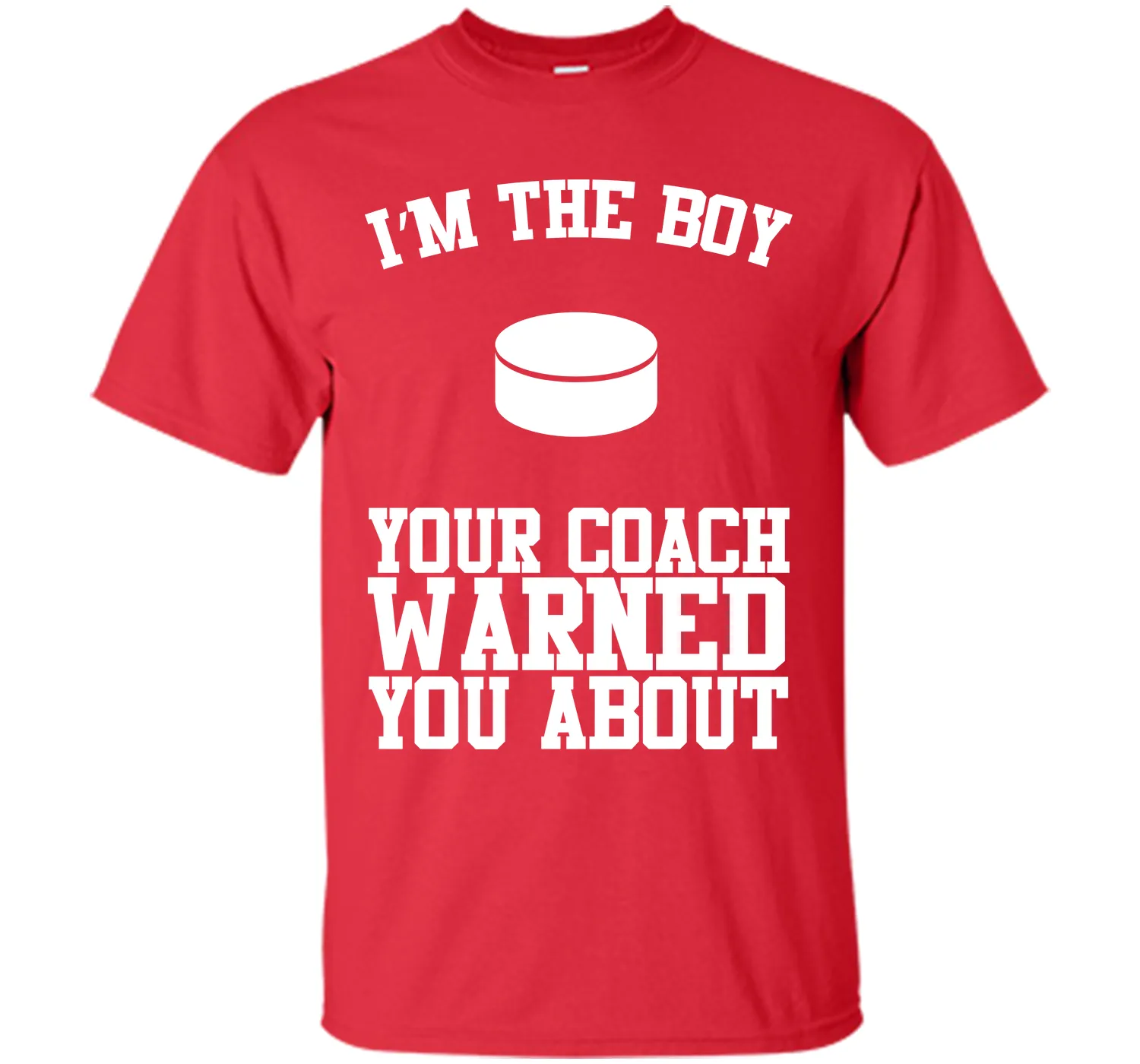 I'm the Boy Your Coach Warned You About Funny Sports T-shirt T-Shirt