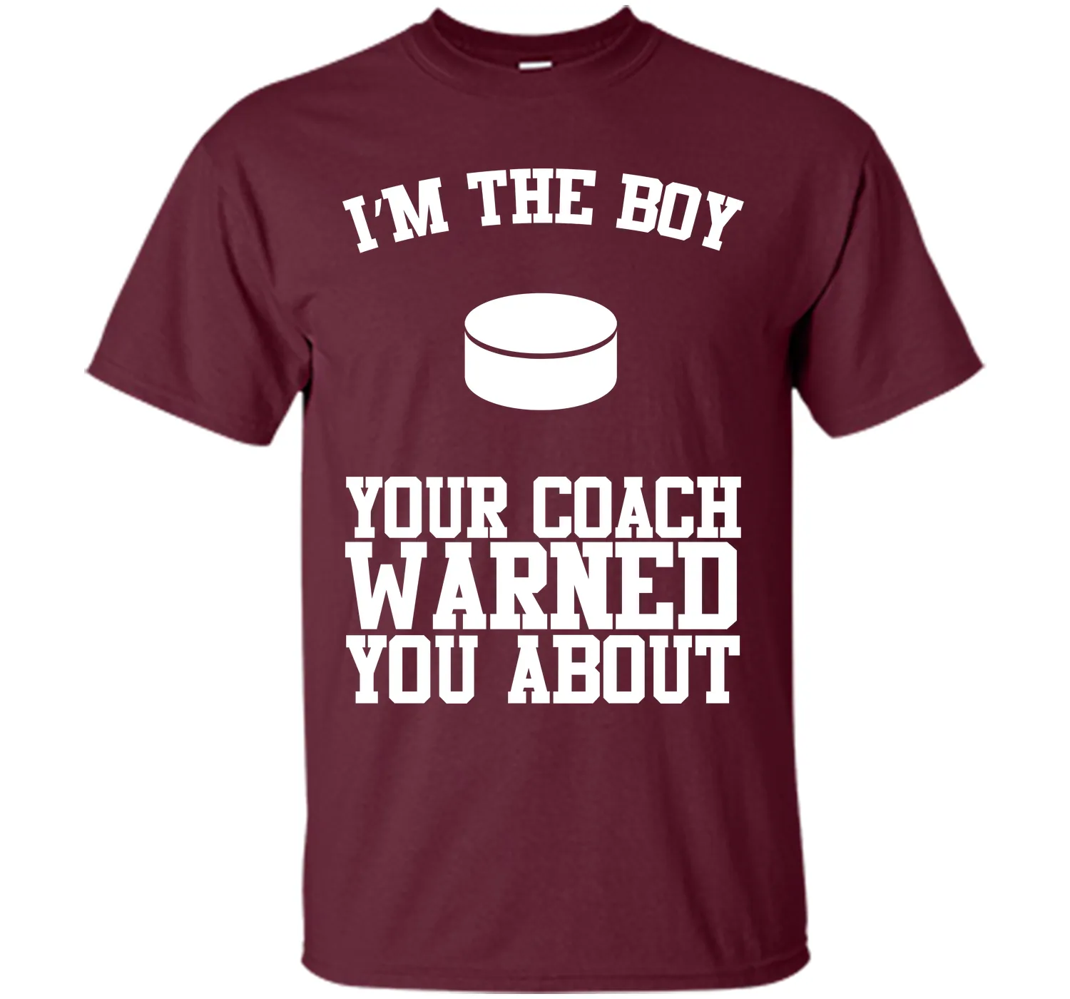 I'm the Boy Your Coach Warned You About Funny Sports T-shirt T-Shirt