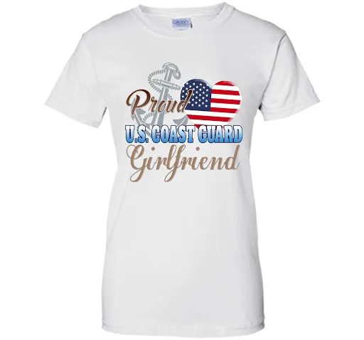 Proud U.S. Coast Guard Girlfriend Patriotic Heart T Shirt t-shirt